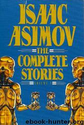 The Complete Stories, Volume 1 by Isaac Asimov