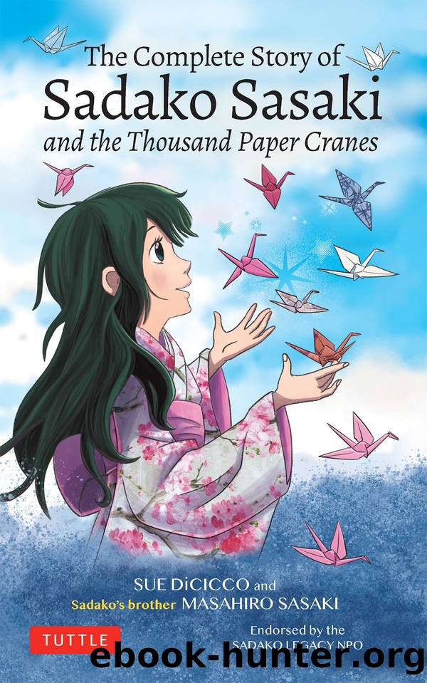 The Complete Story of Sadako Sasaki and the Thousand Cranes by Sue DiCicco & Masahiro Sasaki