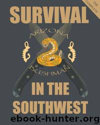 The Complete Survival in the Southwest by Arizona Bushman
