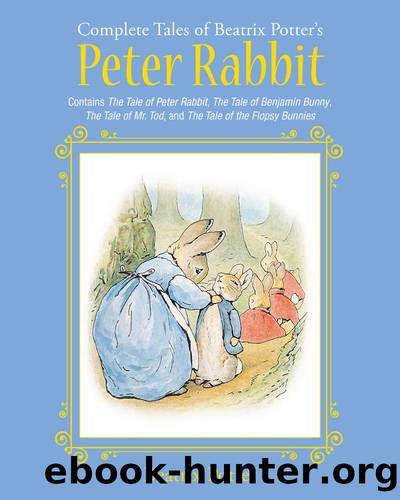 The Complete Tales of Beatrix Potter's Peter Rabbit by Beatrix Potter