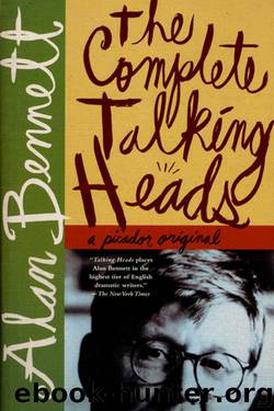 The Complete Talking Heads by Alan Bennett