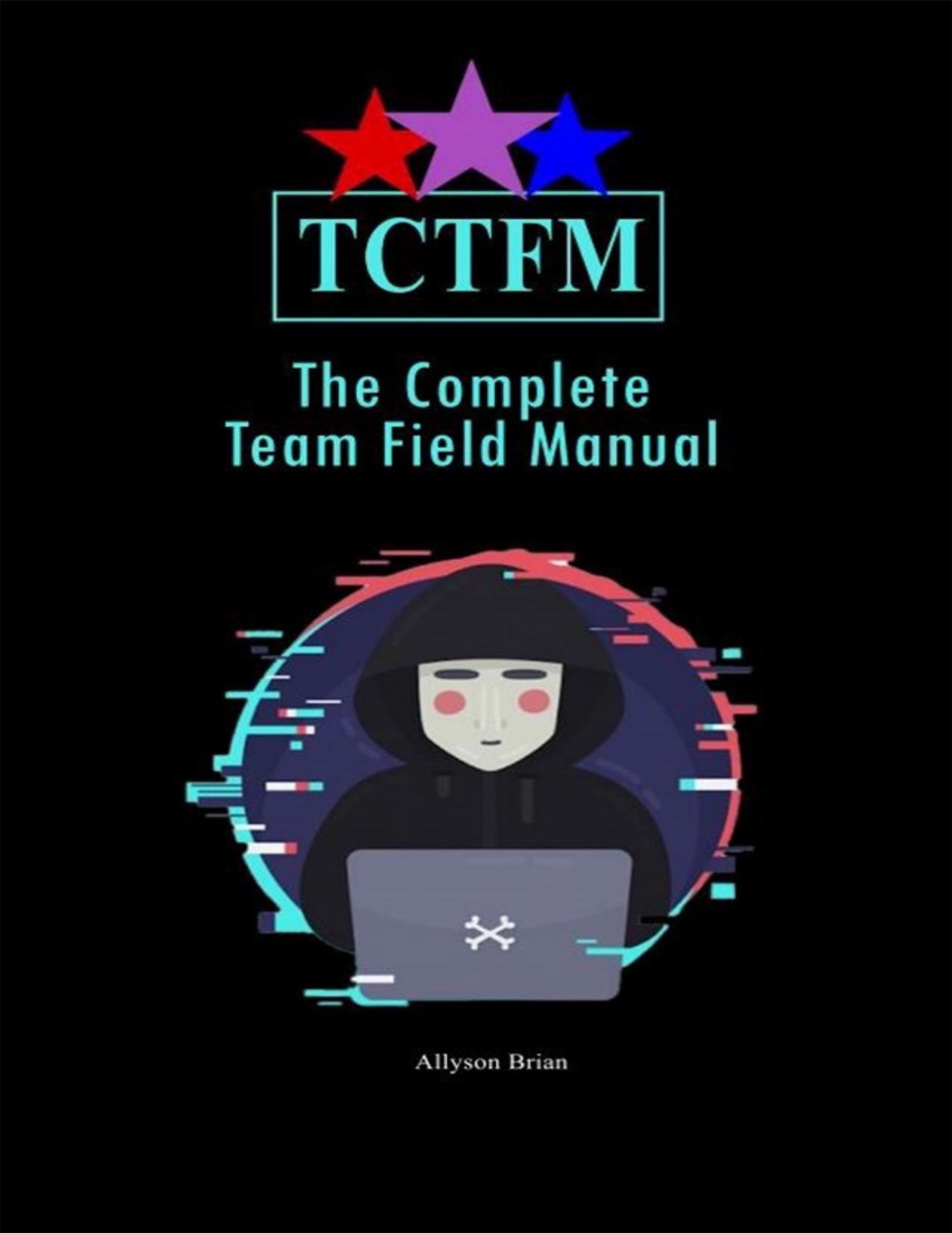 The Complete Team Field Manual by Allyson Brian