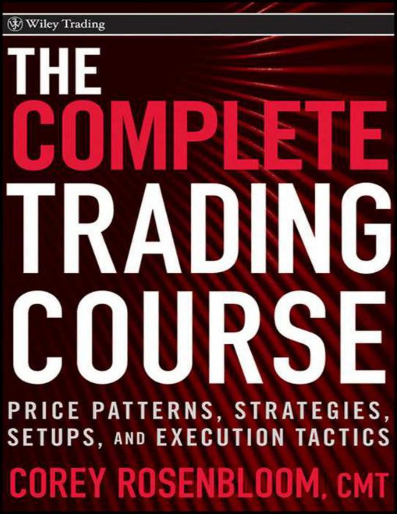The Complete Trading Course by Rosenbloom Corey
