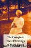 The Complete Travel Writings of Mark Twain: The Innocents Abroad + Roughing It + a Tramp Abroad + Following the Equator + Some Rambling Notes of an Idle Excursion by Mark Twain