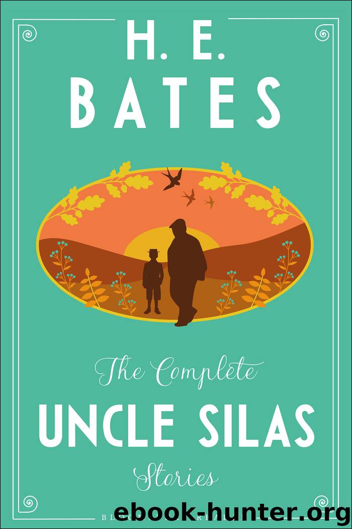 The Complete Uncle Silas Stories by H E Bates