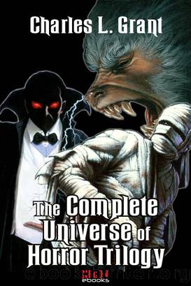 The Complete Universe of Horror Trilogy by Charles L. Grant