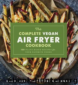 The Complete Vegan Air Fryer Cookbook by Susan LaBorde & Elizabeth Hickman