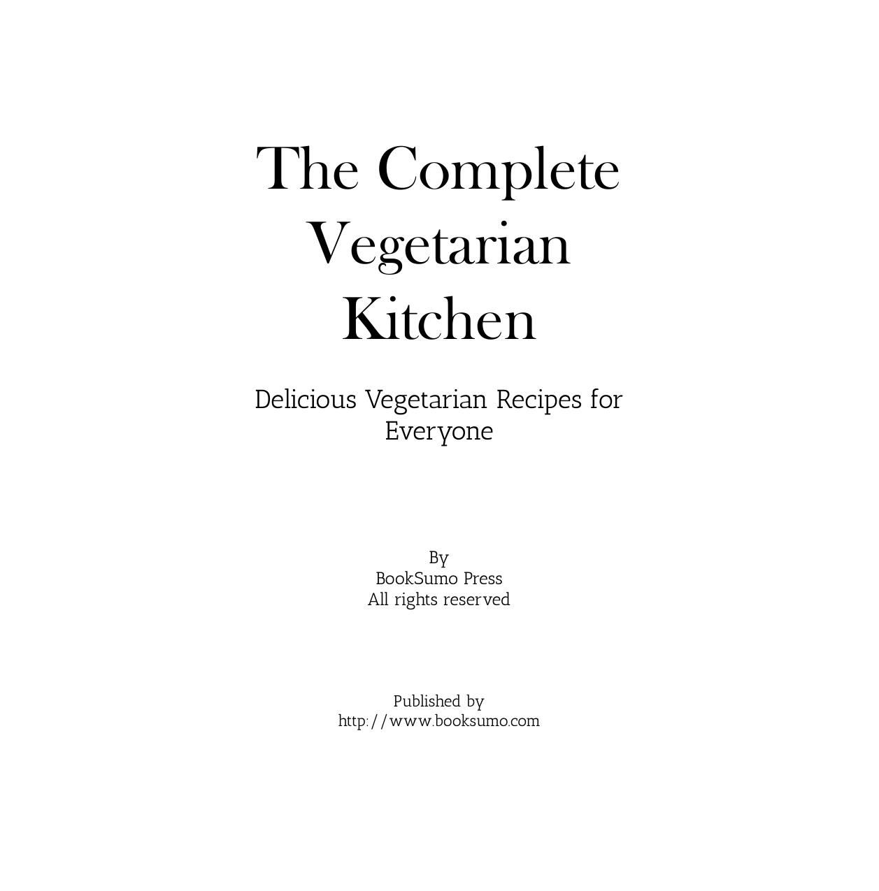 The Complete Vegetarian Kitchen: Delicious Vegetarian Recipes for Everyone (2nd Edition) by Unknow