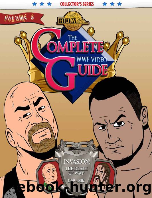 The Complete WWF Video Guide, Vol. 5: Invasion! The Death of WWF (1999-2002) by James Dixon & Arnold Furious & Lee Maughan