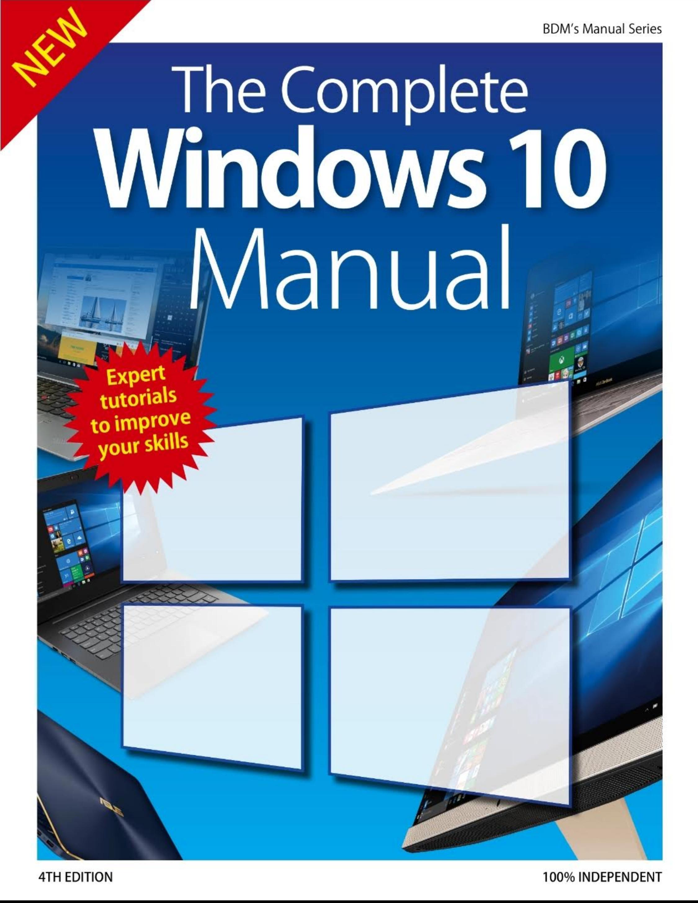 The Complete Windows 10 Manual 4th Edition 2019 by Unknown