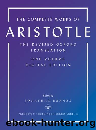 The Complete Works of Aristotle by Aristotle & Jonathan Barnes