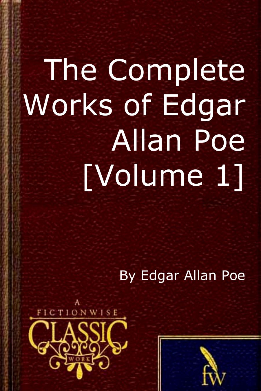 The Complete Works of Edgar Allan Poe [Volume 1] by Edgar Allan Poe