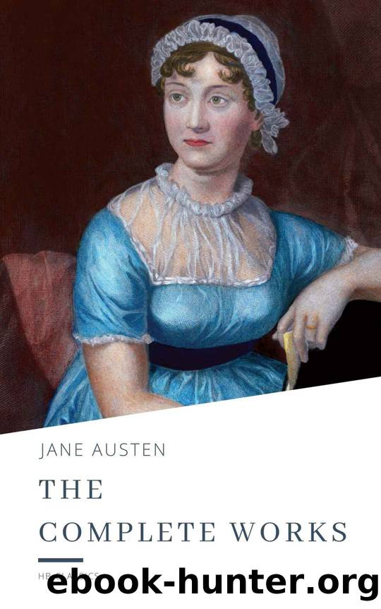 The Complete Works of Jane Austen by Jane Austen & HB Classics