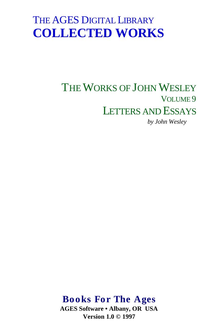 The Complete Works of John Wesley. Volume 09. Letters and Essays by Wesley John