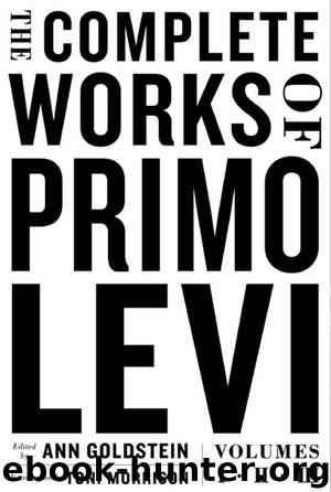 The Complete Works of Primo Levi by Primo Levi