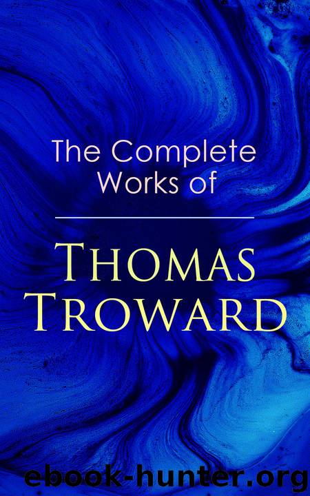 The Complete Works of Thomas Troward by Thomas Troward