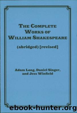The Complete Works of William Shakespeare (abridged) [revised] by Adam Long