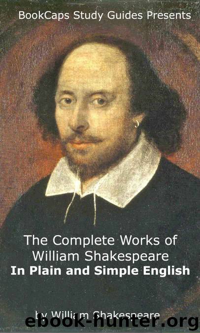 The Complete Works of William Shakespeare In Plain and Simple English (Translated) by William Shakespeare