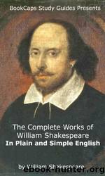 The Complete Works of William Shakespeare in Plain and Simple English by Shakespeare William