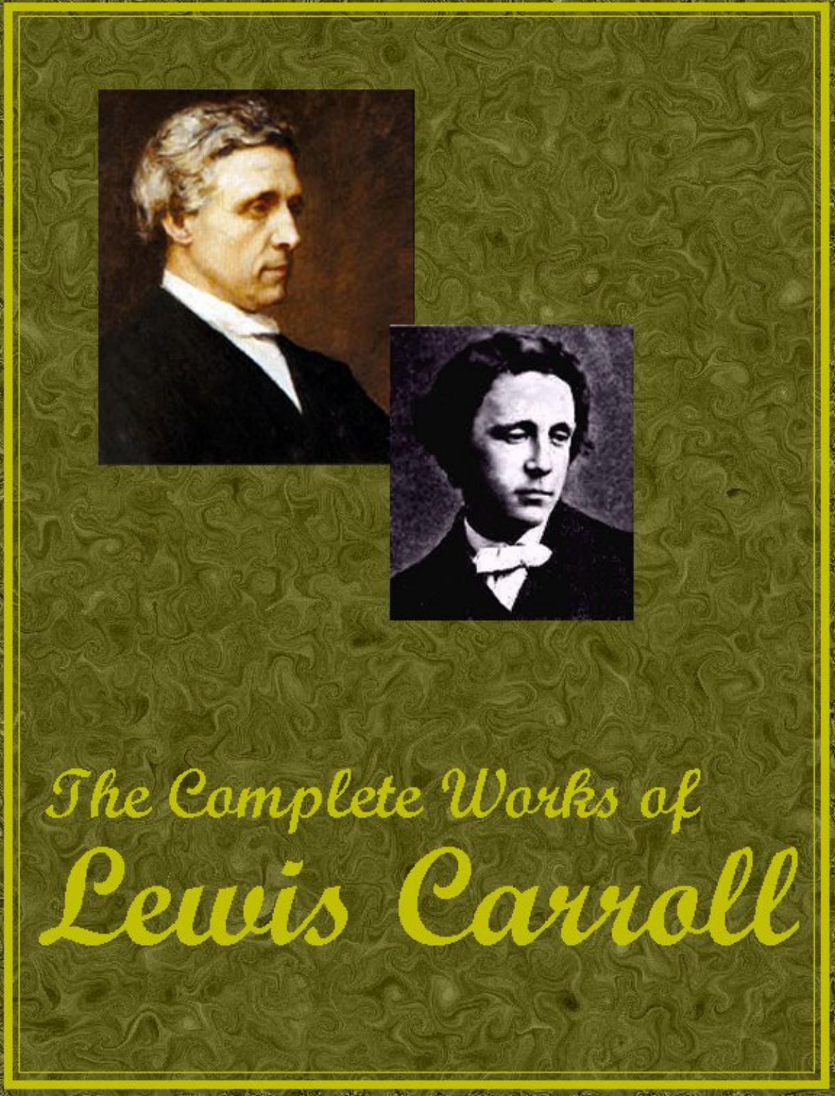 The Complete Works of... by Lewis Carroll