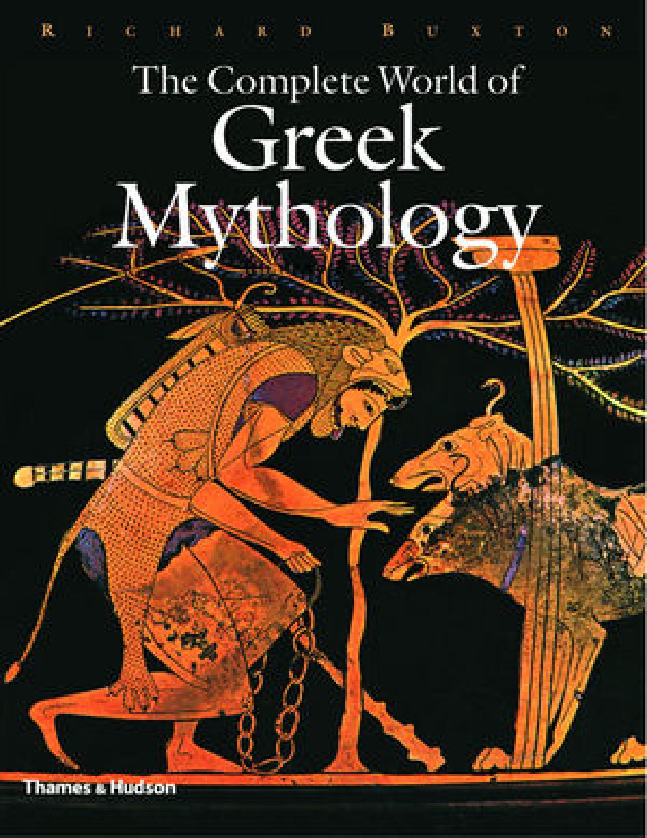 The Complete World of Greek Mythology (The Complete Series) by Richard Buxton