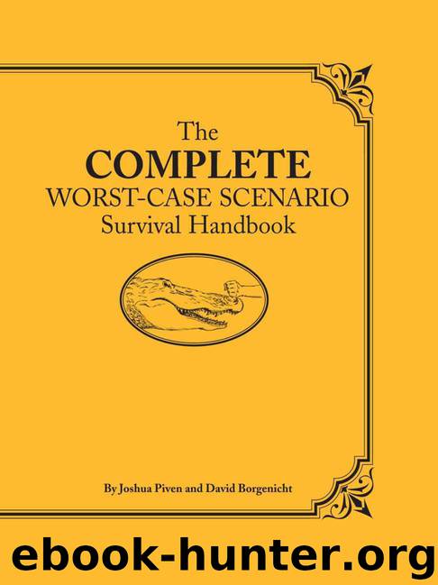 The Complete Worst-Case Scenario Survival Handbook by David Borgenicht;Joshua Piven