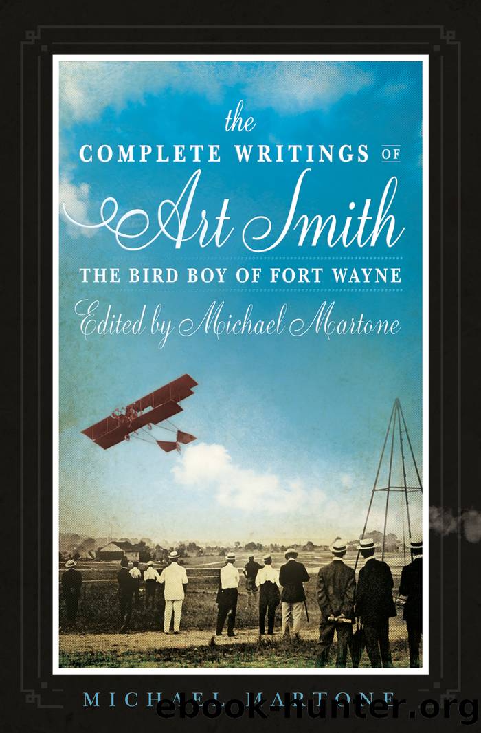The Complete Writings of Art Smith, the Bird Boy of Fort Wayne, Edited by Michael Martone by Unknown