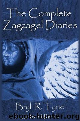 The Complete Zagzagel Diaries by Bryl R. Tyne