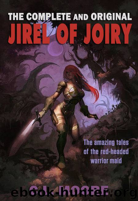 The Complete and Original Jirel of Joiry by C. L. Moore