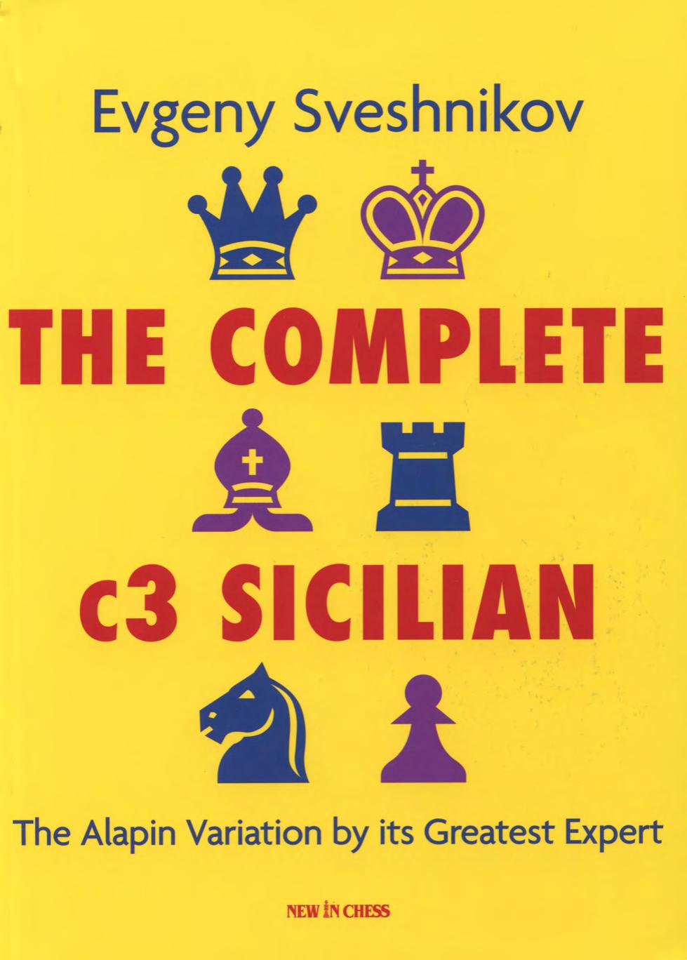 The Complete c3 Sicilian by Evgeny Sveshnikov