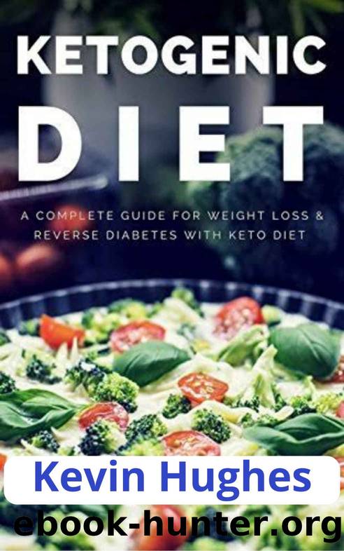 The Complete keto Diet for Beginners: Your Essential Guide to Lose Weight Easy And Fast (Kaven Book 1) by Kaven Hughes & Kaven Hughes