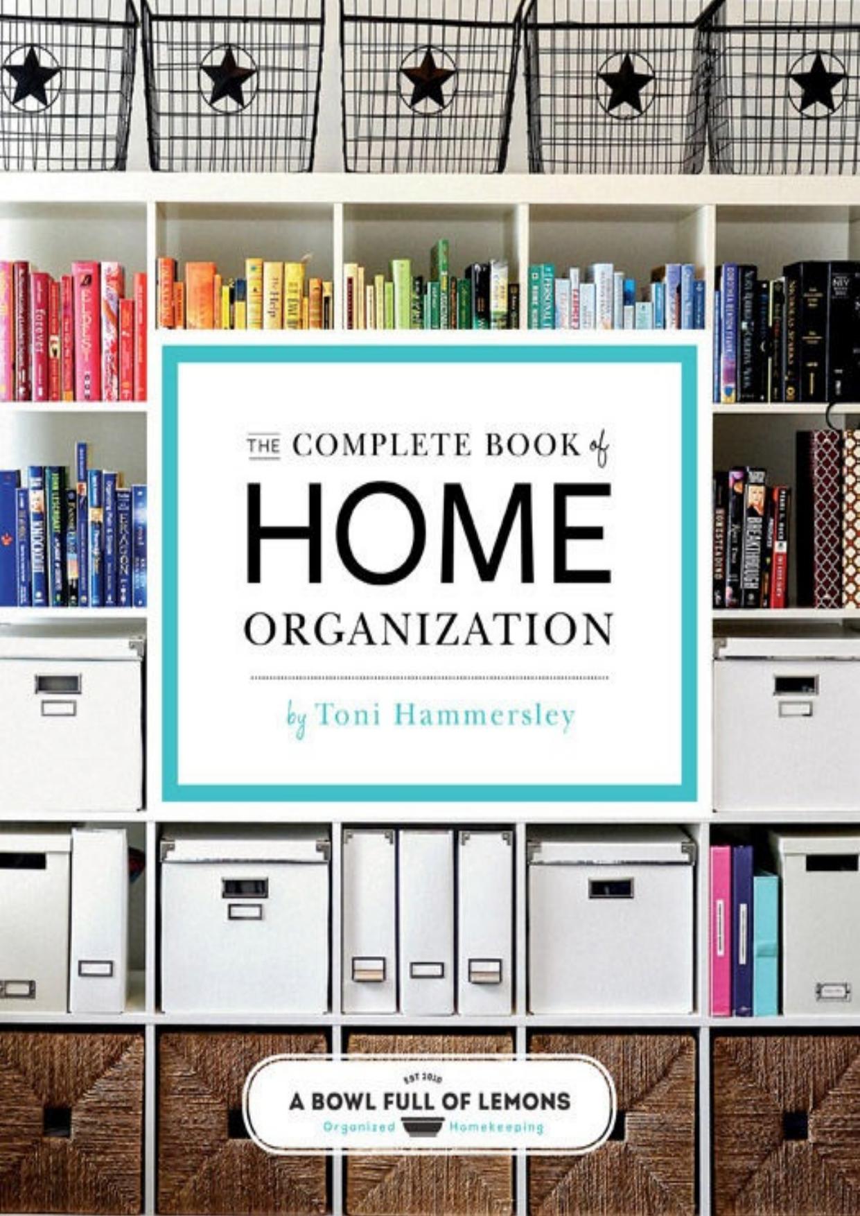 The Complete of Home Organization 200 Tips and Projects by Hammersley Toni