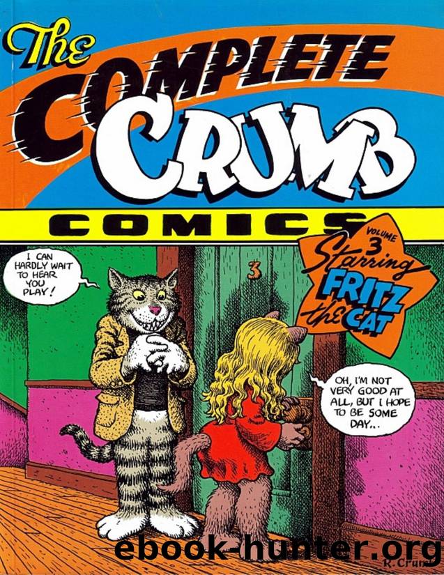 The Complete robert Crumb Comics Vol 3 (1964-1966) Starring Fritz The Cat by Unknown