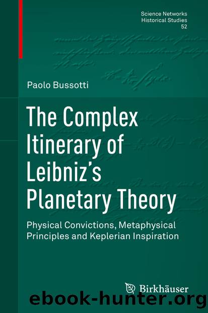 The Complex Itinerary of Leibniz’s Planetary Theory by Paolo Bussotti