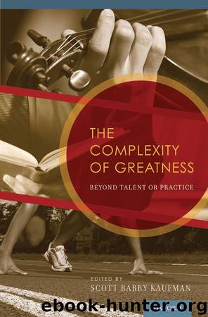 The Complexity of Greatness: Beyond Talent or Practice by Unknown