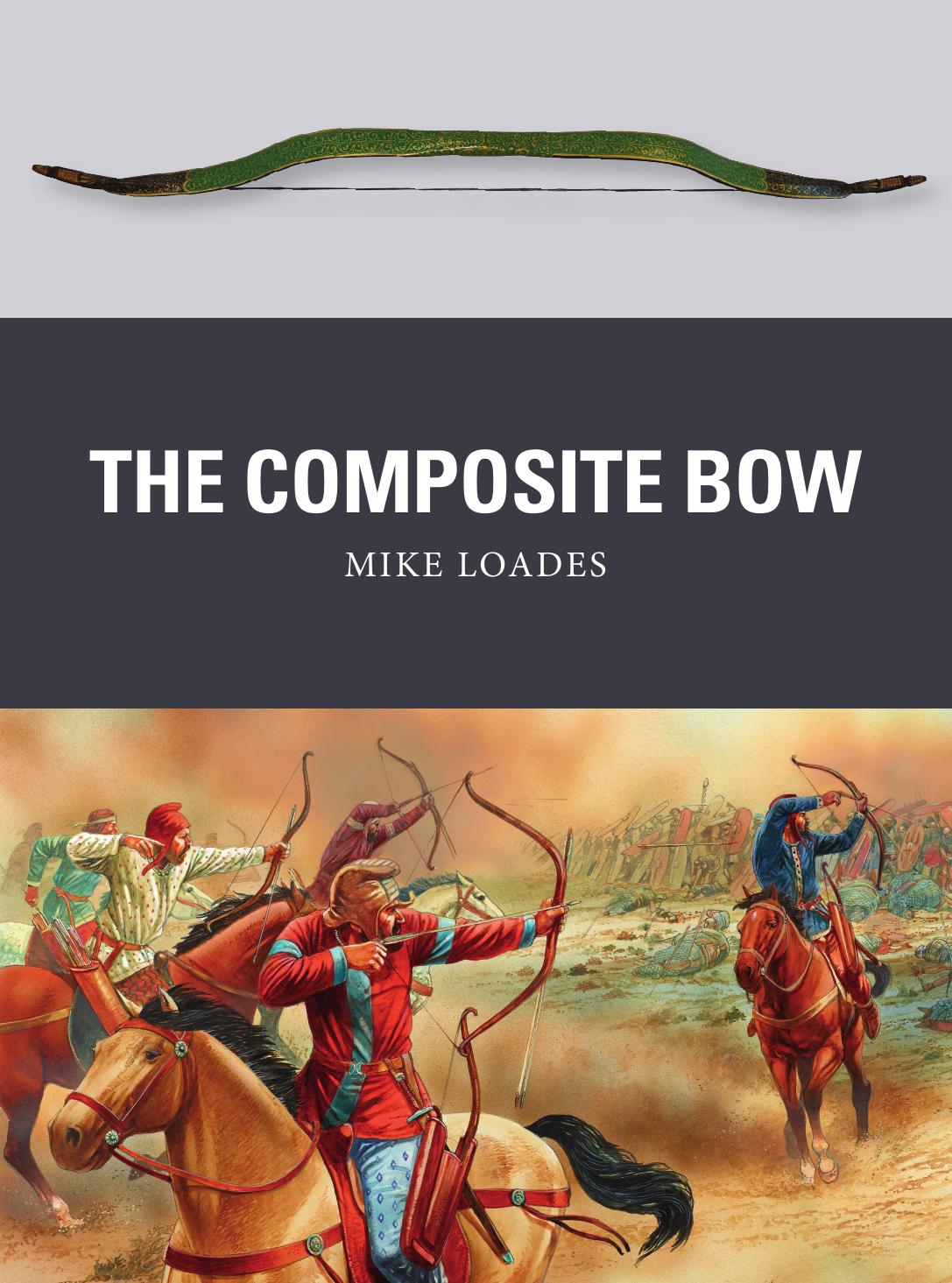 The Composite Bow by Mike Loades