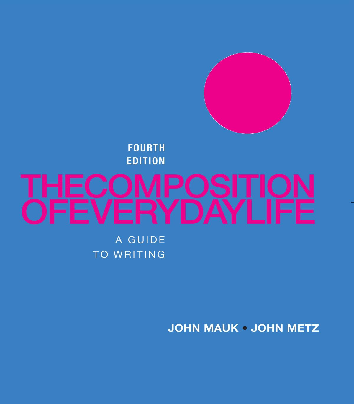 The Composition of Everyday Life, 4th ed. by Mauk John