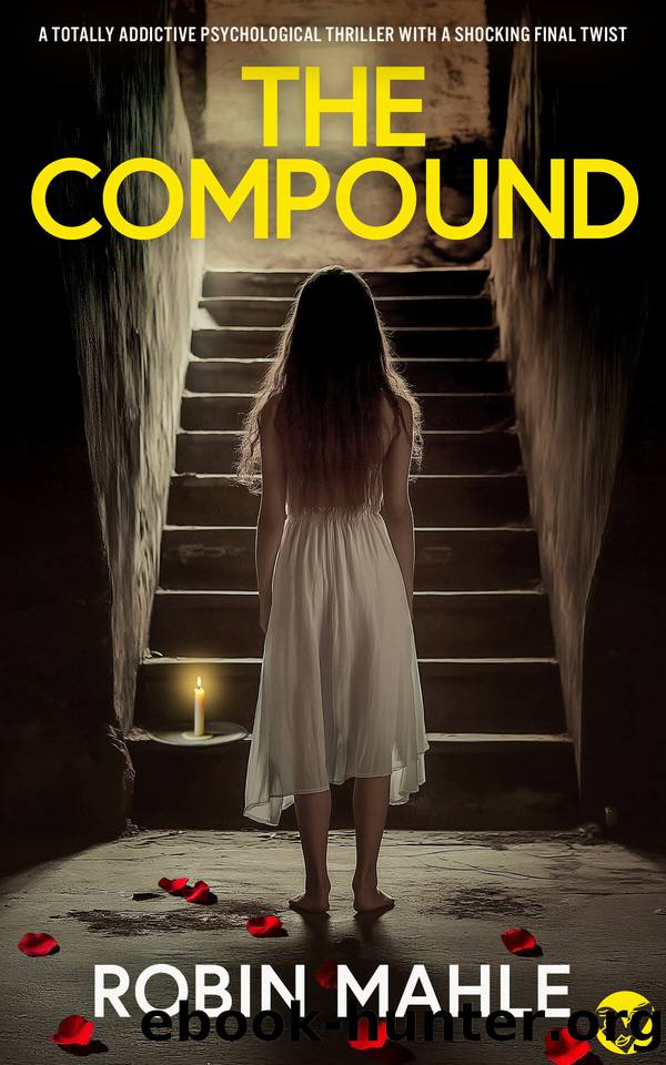 The Compound: A BRAND NEW totally addictive psychological thriller with a shocking final twist by Robin Mahle