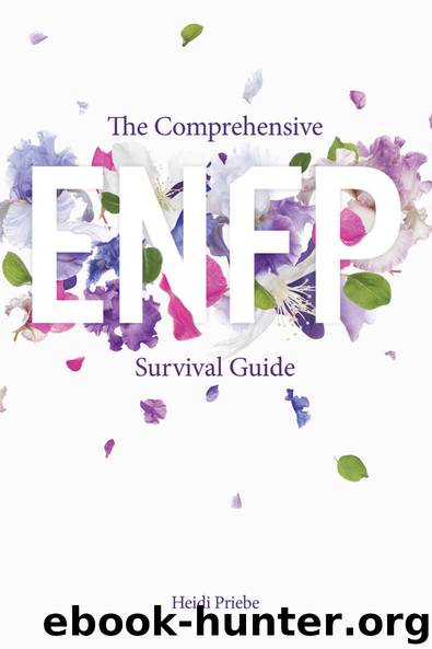The Comprehensive ENFP Survival Guide by Heidi Priebe