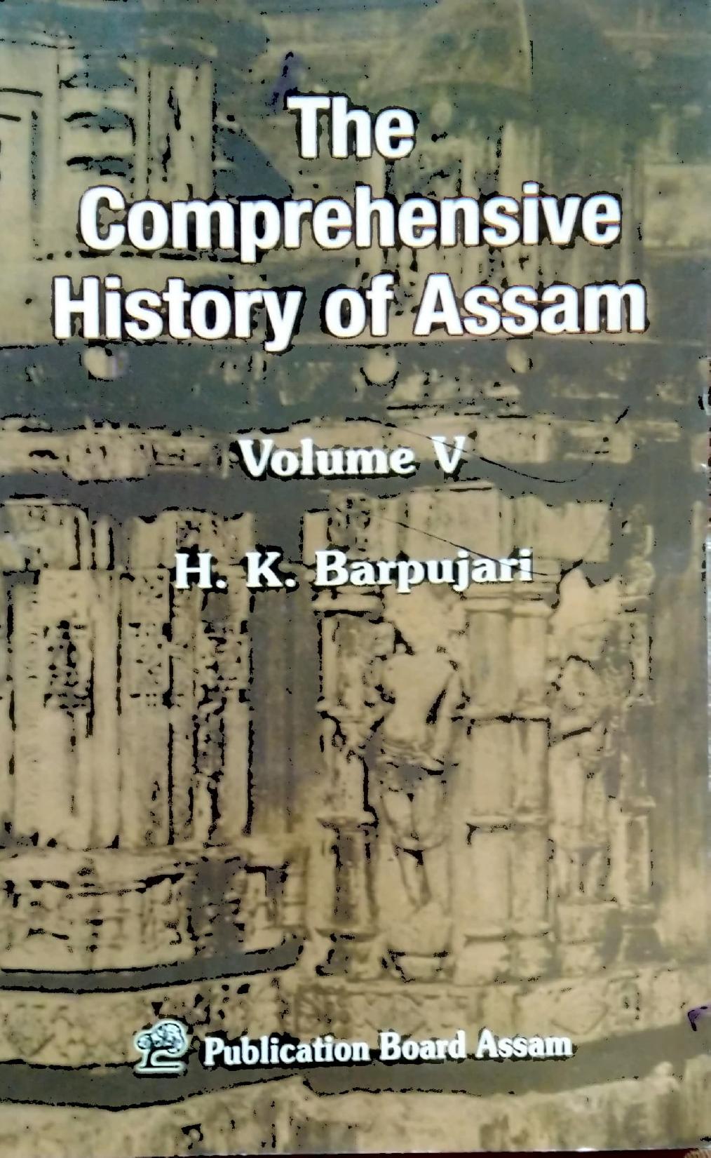 The Comprehensive History of Assam: Modern period, Volume 5 by Heramba Kanta Barpujari