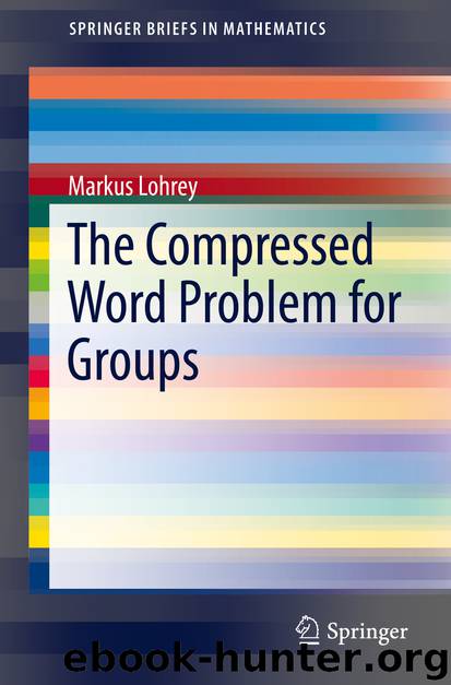 The Compressed Word Problem for Groups by Markus Lohrey