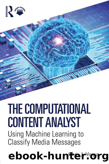 The Computational Content Analyst; Using Machine Learning to Classify Media Messages by Chris J. Vargo