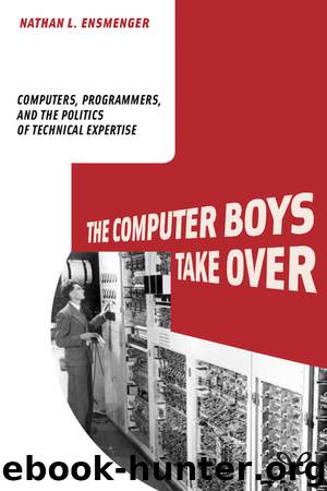The Computer Boys Take Over by Nathan L. Ensmenger