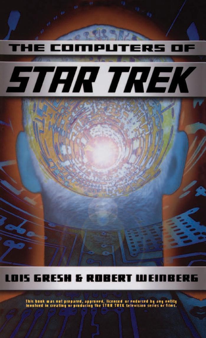 The Computers of Star Trek by Gresh Lois H.; Weinberg Robert E