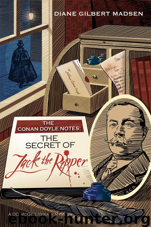 The Conan Doyle Notes: The Secret of Jack The Ripper by Diane Gilbert Madsen