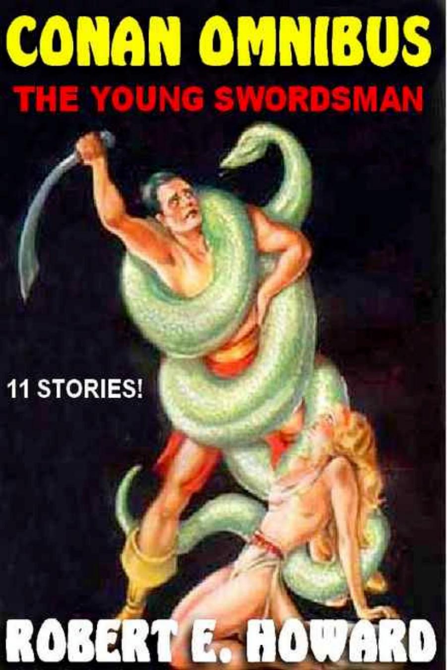 The Conan Omnibus: The Young Swordsman by Robert E. Howard