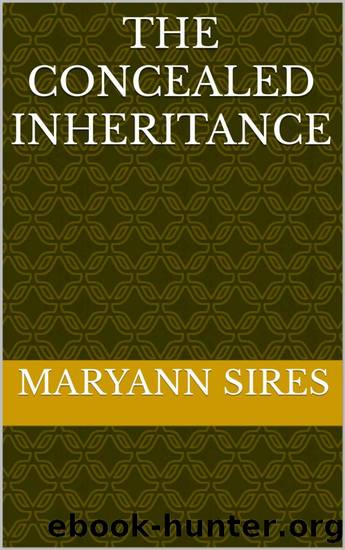 The Concealed Inheritance. by MaryAnn Sires