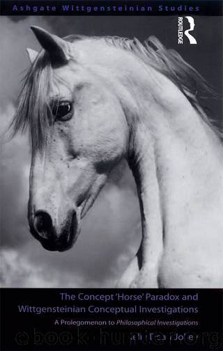 The Concept 'Horse' Paradox and Wittgensteinian Conceptual Investigations by Jolley Kelly Dean; Phillips Professor D. Z. ; Ruhr Dr. Mario von der