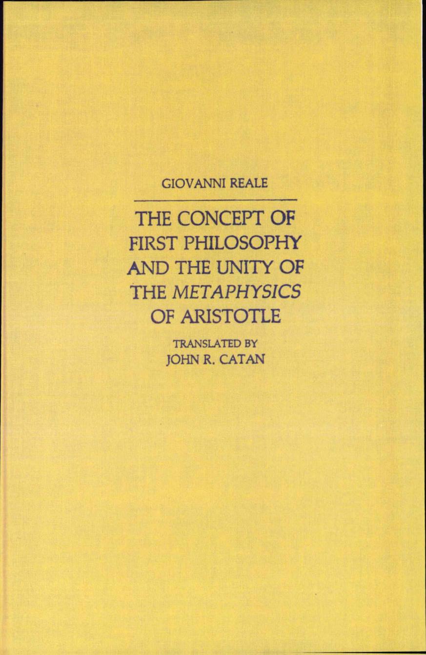 The Concept of First Philosophy and the Unity of the Metaphysics of Aristotle by Giovanni Reale