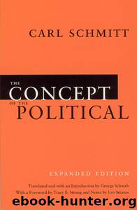 The Concept of the Political: Expanded Edition by Schmitt Carl